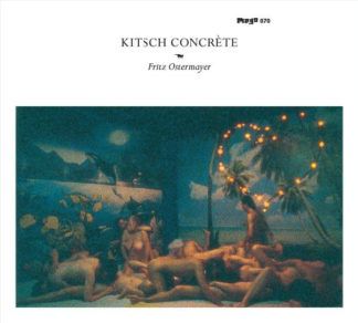 Fritz Ostermayer Kitsch Concrète