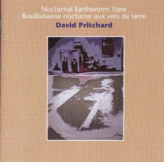 David Pritchard Nocturnal Earthworm Stew (Bouillabaisse Nocturne Aux Vers De Terre)