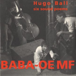 BABA-OEMF Six Sound Poems Of Hugo Ball