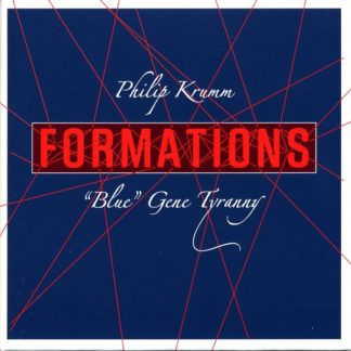 Philip Krumm "Blue" Gene Tyranny Formations