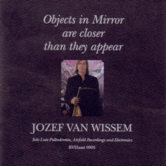 Jozef Van Wissem Objects In Mirror Are Closer Than They Appear
