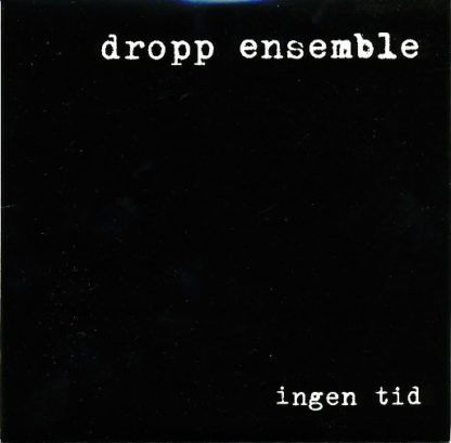 Dropp Ensemble Ingen Tid