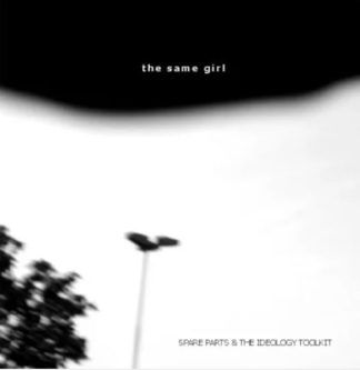 The Same Girl Spare Parts & The Ideology Toolkit
