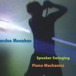 Gordon Monahan Speaker Swinging & Piano Mechanics