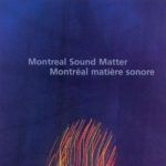 Montreal Sound Matter Montréal Matière Sonore
