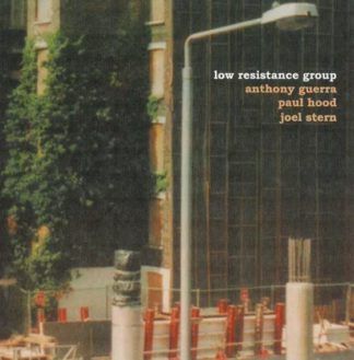Anthony Guerra, Paul Hood, Joel Stern Low Resistance Group
