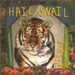 Hail Snail How To Live With A Tiger