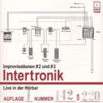 Intertronik Improvisationen #2 Und #3