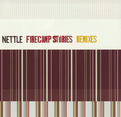 Nettle Firecamp Stories Remixes