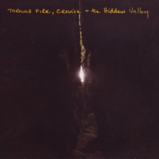 Jim Denley Through Fire, Crevice And The Hidden Valley
