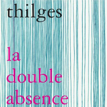 Thilges La Double Absence