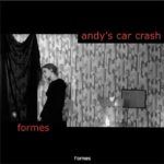 Andy's Car Crash Formes