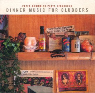 Dinner Music For Clubbers: Peter Grummich Plays Staubgold