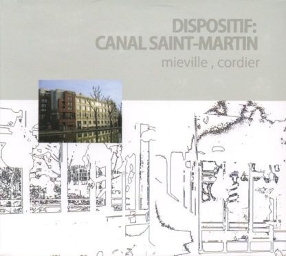 Mieville Cordier Dispositif: Canal Saint-Martin