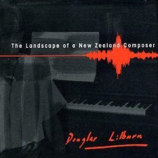 Douglas Lilburn The Landscape Of A New Zealand Composer