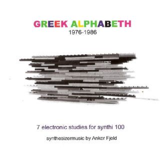 Anker Fjeld Greek Alphabeth - 7 Electronic Studies For Synthi 100