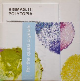 Bigmag. III POLYTOPIA - For The Quasi Crystals