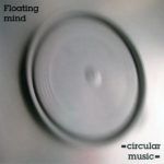 Floating Mind Circular Music