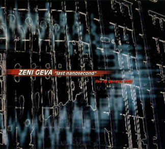 Zeni Geva Last Nanosecond (Live In Geneva 2002)