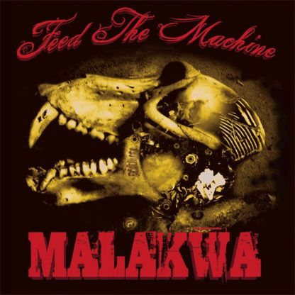 Malakwa Feed The Machine