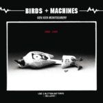 Gen Ken Montgomery Birds + Machines