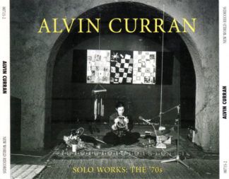 Alvin Curran Solo Works: The 70's