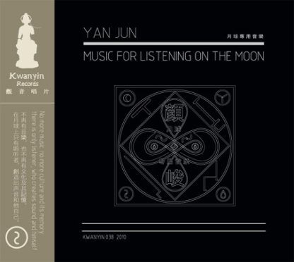 Yan Jun Music For Listening On The Moon