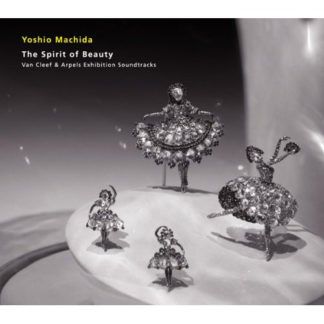 Yoshio Machida The Spirit Of Beauty: Van Cleef & Arpel's Exhibition Soundtracks