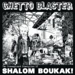 Ghetto Blaster The Decomplexed Discipline Of Shalom Boukak!
