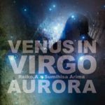 Venus In Virgo, Reiko.A, Sumihisa Arima Aurora