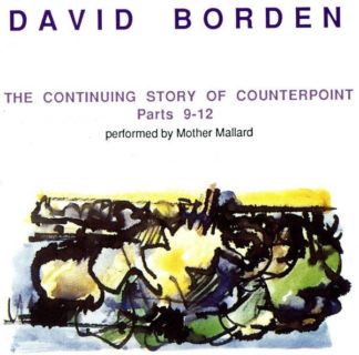 David Borden The Continuing Story Of Counterpoint, Parts 9-12