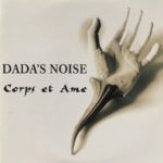 Dada's Noise Corps Et Âme