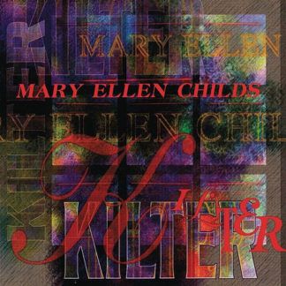 Mary Ellen Childs – Kilter