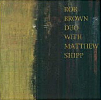 Rob Brown Matthew Shipp Blink Of An Eye