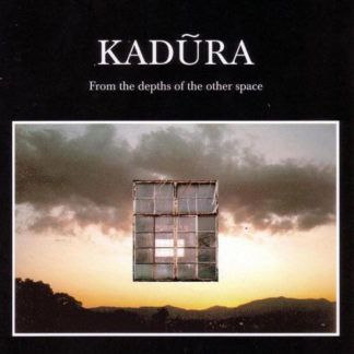 Kadũra* – From The Depths Of The Other Space