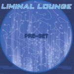 Liminal Lounge Pre-Set