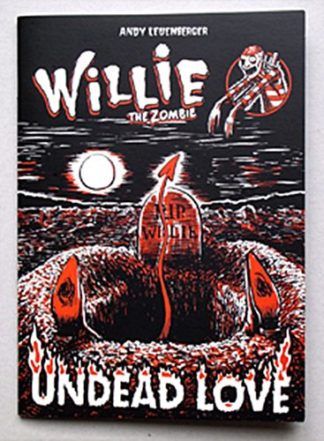 Andy Leuenberger Willie The Zombie, Undead Love