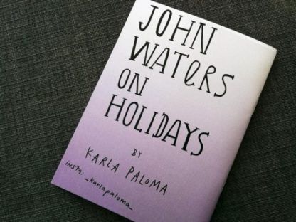Karla Paloma John Waters On Holidays