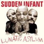 Sudden Infant Lunatic Asylum