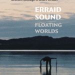 GRAHAM ETOUGH, ANDRE DEKKER // ERRAID SOUND Floating Worlds