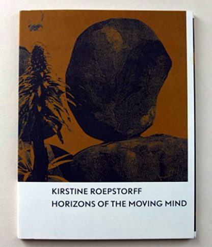 Kirstine Roepstorff Horizons of the moving mind